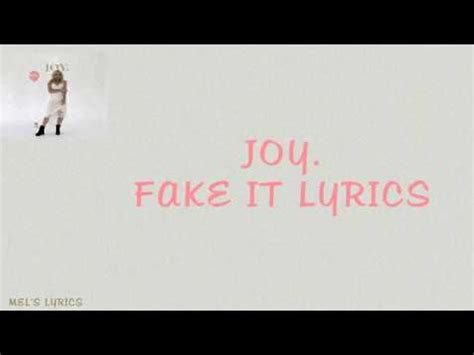 joy fake it lyrics|JOY. .